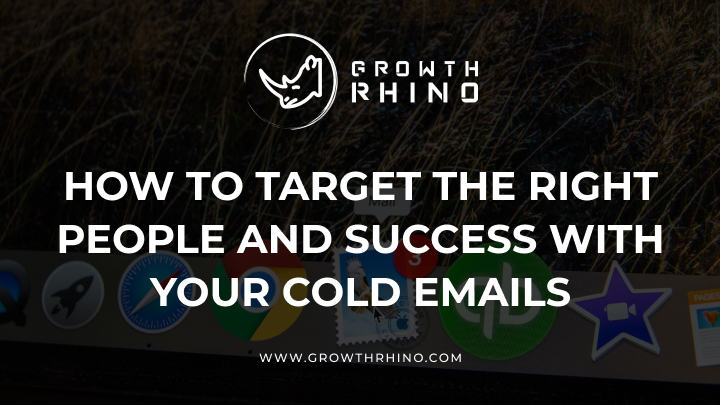 how to target the right people and success with your cold emails