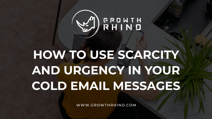 how to use scarcity and urgency in your cold email messages