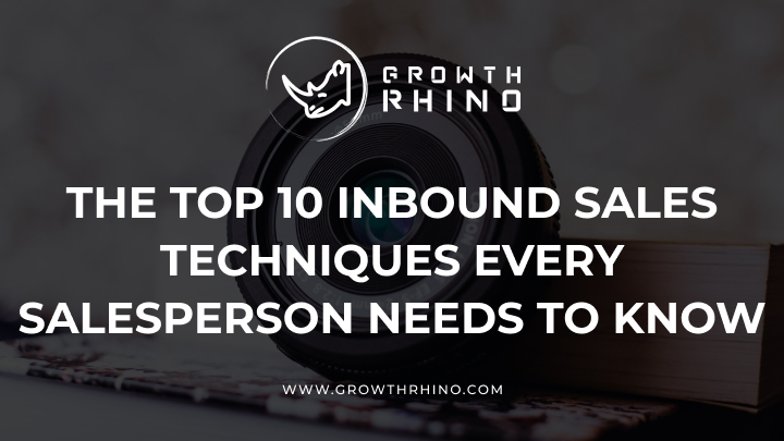 the top 10 inbound sales techniques every salesperson needs to know